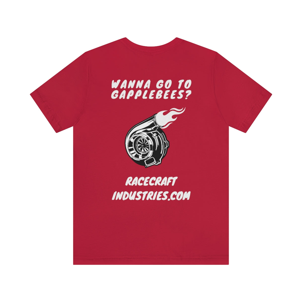 Wanna go to gapplebees? - Racecraft Industries
