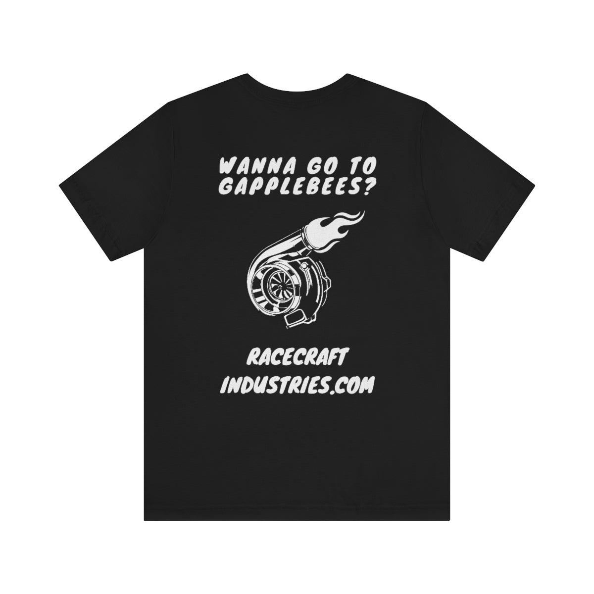 Wanna go to gapplebees? - Racecraft Industries